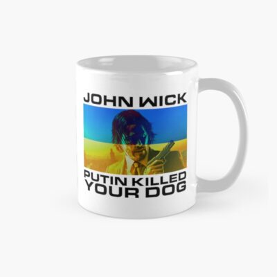 John Wick Putin Killed Your Dog Mug